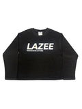 A black long-sleeve crewneck sweatshirt with 'LAZEE' printed in bold white letters and 'PRONOUNCED [LAY-ZEE]' underneath.